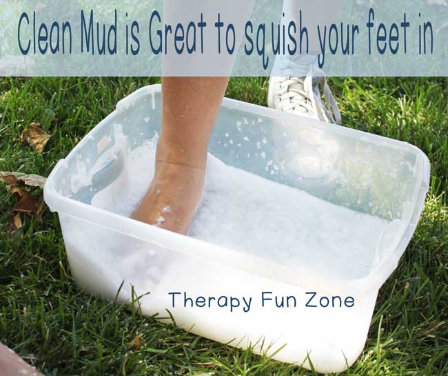 clean mud to squish your feet in