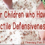 5 Ways to Help Children who Have Tactile Defensiveness